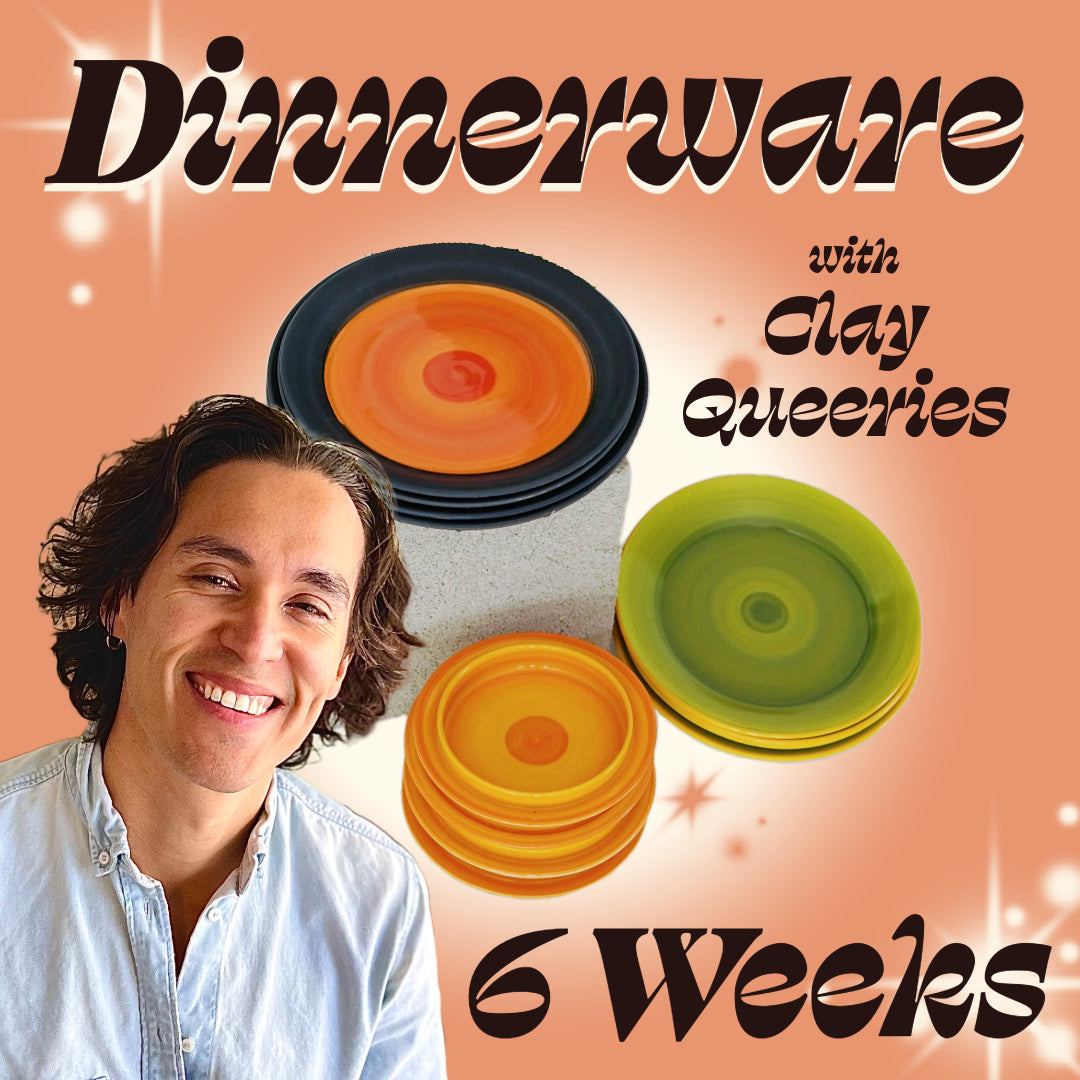 Dinnerware [6 weeks]