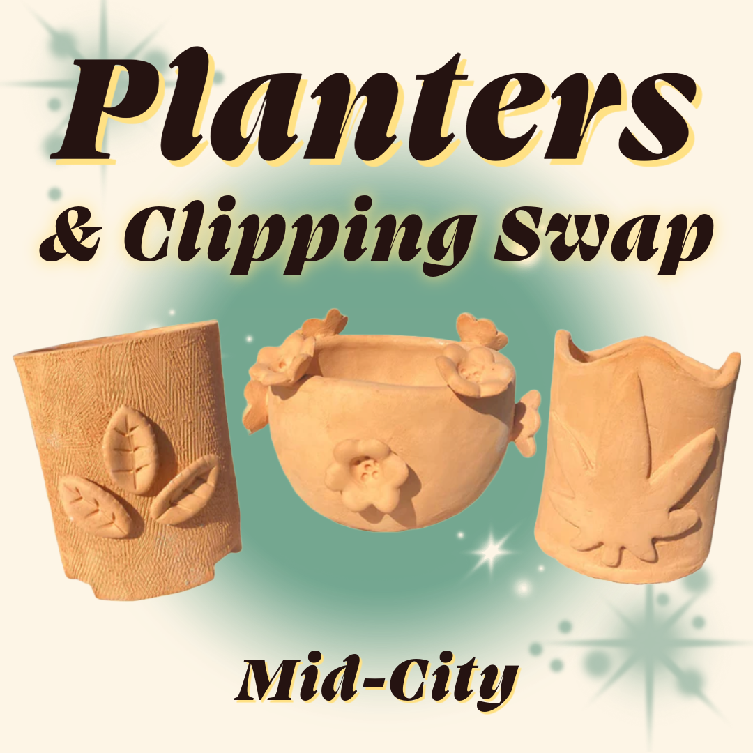 Planters + Clipping Swap [Mid-City]