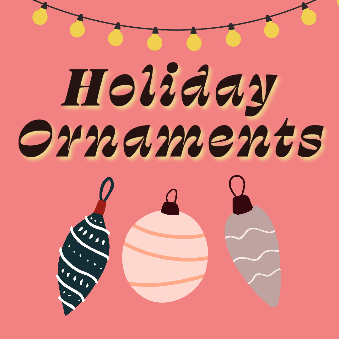 Holiday Ornaments