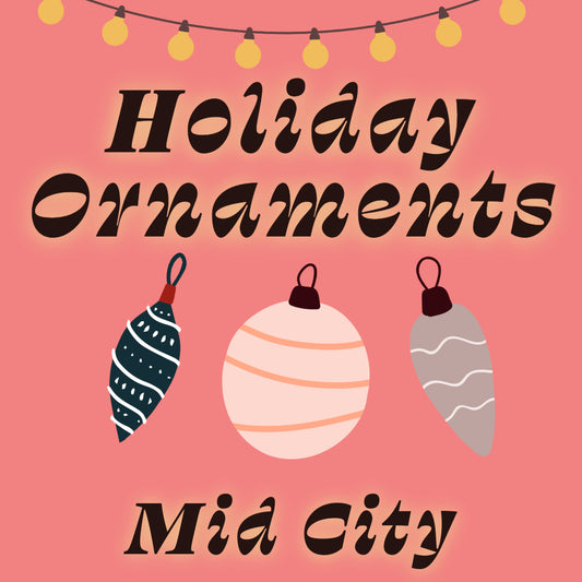 Holiday Ornaments [Mid City]